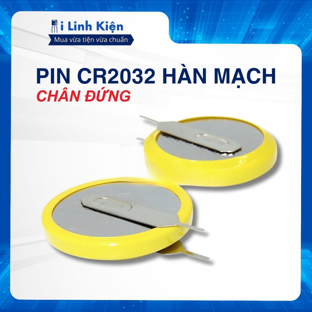 Pin cúc áo CR2032 3V hàn mạch chân đứng chất lượng 1 Pin cúc áo CR2032 3V hàn mạch chân đứng chất lượng