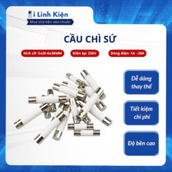 Cầu chì sứ 5x20mm 6x30mm 1A 2A 3A 4A 5A 6A 8A 10A 12A 15A 20A túi 10 con