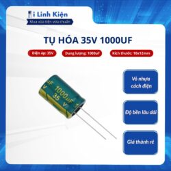 Tụ hóa 35V 1000uF 10x20mm tần số cao chất lượng tốt.